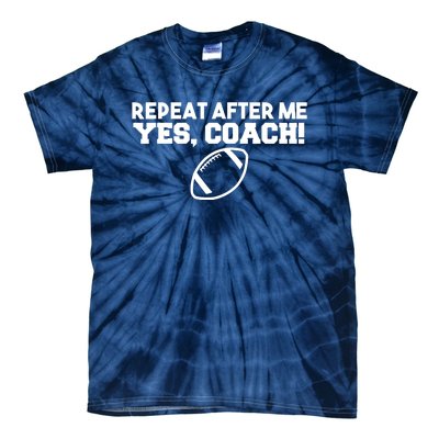 Repeat After Me Yes Coach American Football Tie-Dye T-Shirt