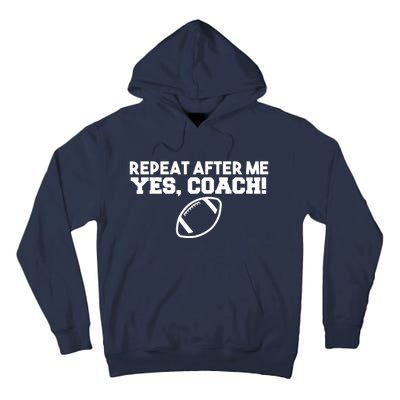 Repeat After Me Yes Coach American Football Tall Hoodie