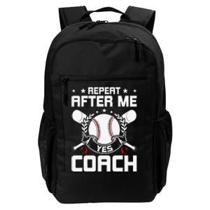 Repeat After Me Yes Coach Baseball Funny Sport Daily Commute Backpack