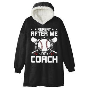 Repeat After Me Yes Coach Baseball Funny Sport Hooded Wearable Blanket