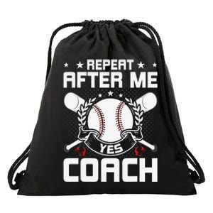 Repeat After Me Yes Coach Baseball Funny Sport Drawstring Bag