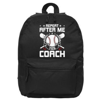 Repeat After Me Yes Coach Baseball Funny Sport 16 in Basic Backpack