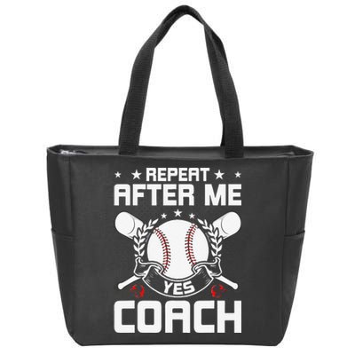 Repeat After Me Yes Coach Baseball Funny Sport Zip Tote Bag