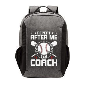 Repeat After Me Yes Coach Baseball Funny Sport Vector Backpack