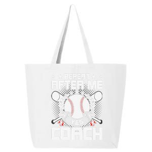 Repeat After Me Yes Coach Baseball Funny Sport 25L Jumbo Tote