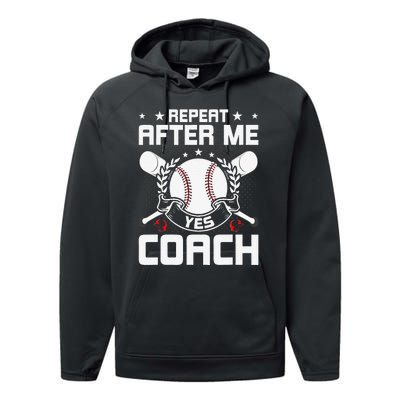 Repeat After Me Yes Coach Baseball Funny Sport Performance Fleece Hoodie