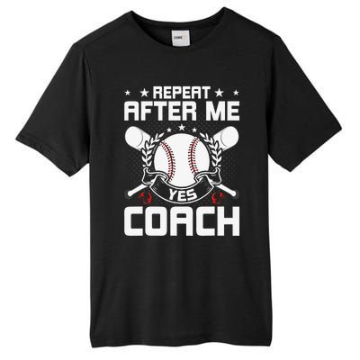 Repeat After Me Yes Coach Baseball Funny Sport Tall Fusion ChromaSoft Performance T-Shirt