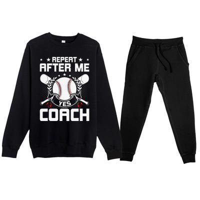 Repeat After Me Yes Coach Baseball Funny Sport Premium Crewneck Sweatsuit Set