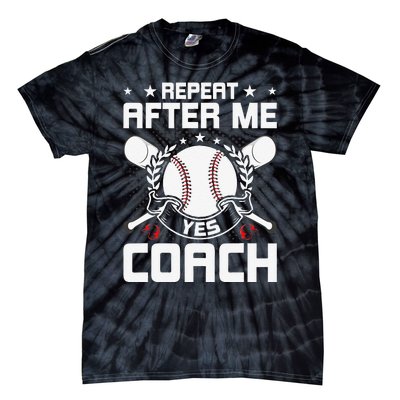 Repeat After Me Yes Coach Baseball Funny Sport Tie-Dye T-Shirt