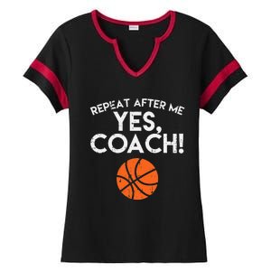 Repeat After Me Yes Coach Basketball Sports Ladies Halftime Notch Neck Tee