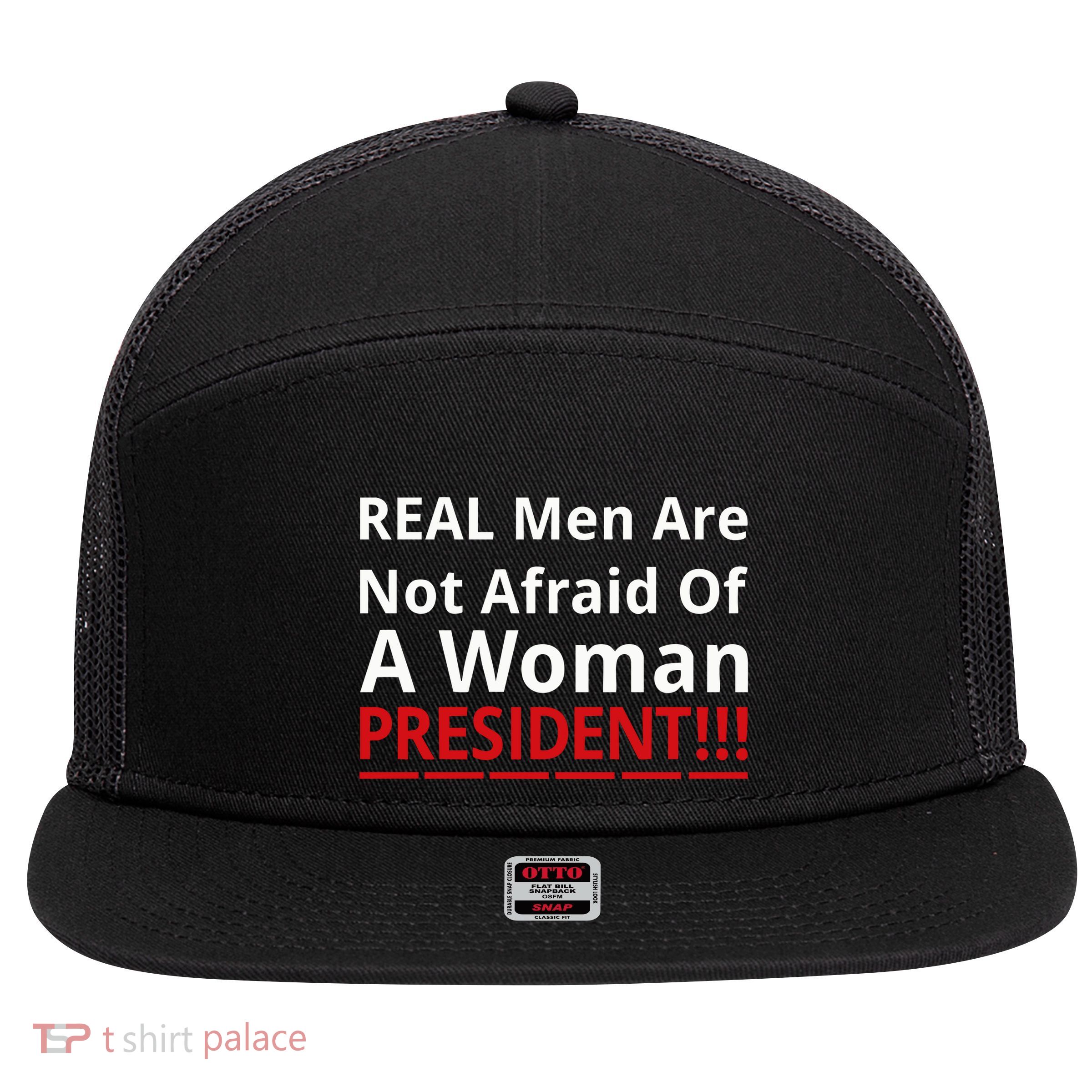 Real Are Not Afraid Of A Woman Presidentreal Are Not Afraid Of A Woman 7 Panel Mesh Trucker Snapback Hat