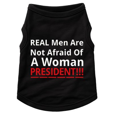 Real Are Not Afraid Of A Woman Presidentreal Are Not Afraid Of A Woman Doggie Tank