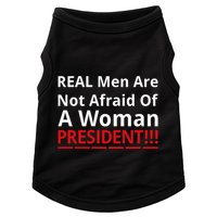 Real Are Not Afraid Of A Woman Presidentreal Are Not Afraid Of A Woman Doggie Tank