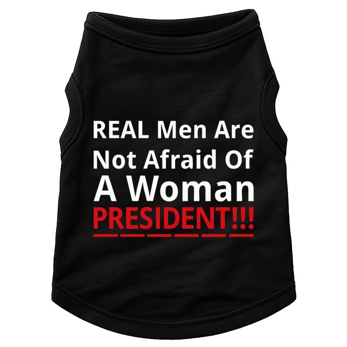 Real Are Not Afraid Of A Woman Presidentreal Are Not Afraid Of A Woman Doggie Tank