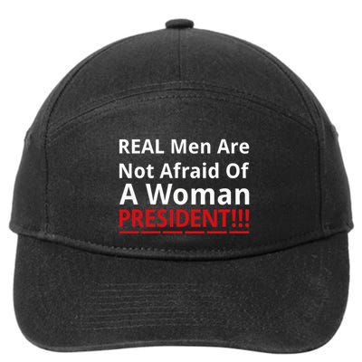 Real Are Not Afraid Of A Woman Presidentreal Are Not Afraid Of A Woman 7-Panel Snapback Hat