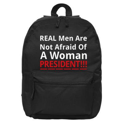 Real Are Not Afraid Of A Woman Presidentreal Are Not Afraid Of A Woman 16 in Basic Backpack