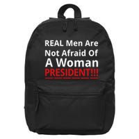 Real Are Not Afraid Of A Woman Presidentreal Are Not Afraid Of A Woman 16 in Basic Backpack