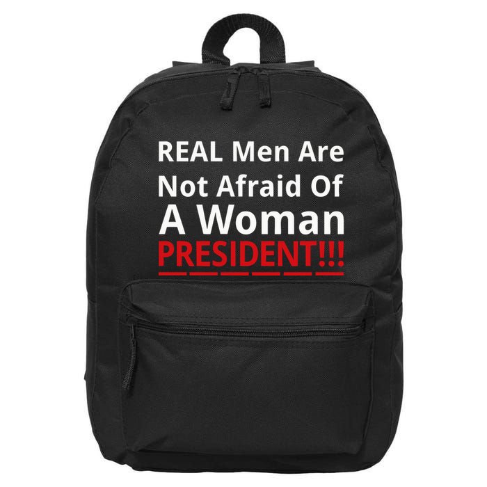 Real Are Not Afraid Of A Woman Presidentreal Are Not Afraid Of A Woman 16 in Basic Backpack