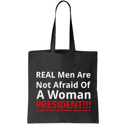 Real Are Not Afraid Of A Woman Presidentreal Are Not Afraid Of A Woman Bag