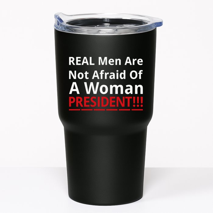 Real Are Not Afraid Of A Woman Presidentreal Are Not Afraid Of A Woman Tumbler