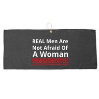 Real Are Not Afraid Of A Woman Presidentreal Are Not Afraid Of A Woman Large Microfiber Waffle Golf Towel