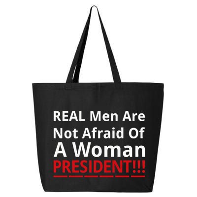 Real Are Not Afraid Of A Woman Presidentreal Are Not Afraid Of A Woman 25L Jumbo Tote