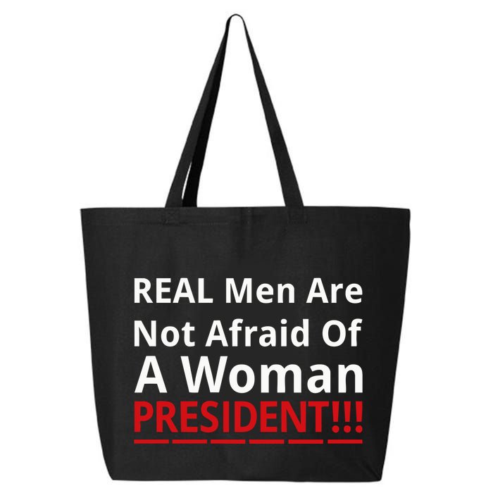 Real Are Not Afraid Of A Woman Presidentreal Are Not Afraid Of A Woman 25L Jumbo Tote