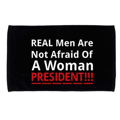 Real Are Not Afraid Of A Woman Presidentreal Are Not Afraid Of A Woman Microfiber Hand Towel