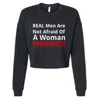 Real Are Not Afraid Of A Woman Presidentreal Are Not Afraid Of A Woman Cropped Pullover Crew