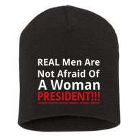 Real Are Not Afraid Of A Woman Presidentreal Are Not Afraid Of A Woman Short Acrylic Beanie