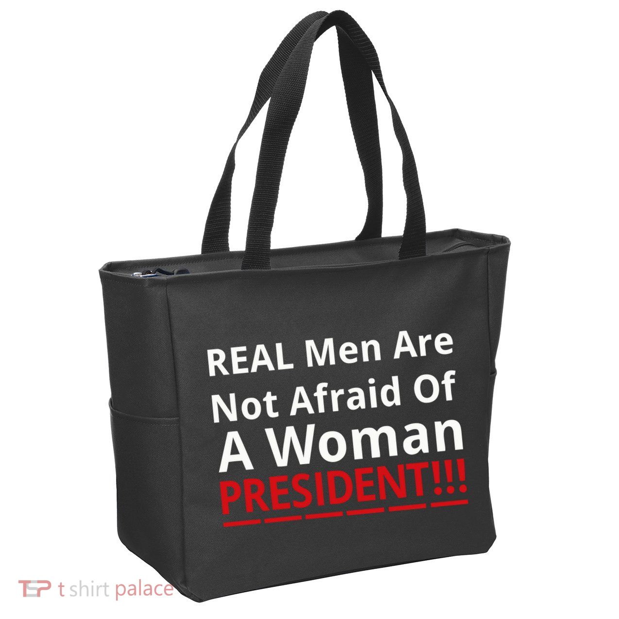 Real Are Not Afraid Of A Woman Presidentreal Are Not Afraid Of A Woman Zip Tote Bag