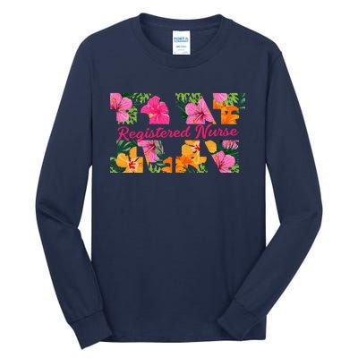 Rn Aloha Nurse Tropical Flowers Summer Hawaii Rn Beach Vibe Tall Long Sleeve T-Shirt