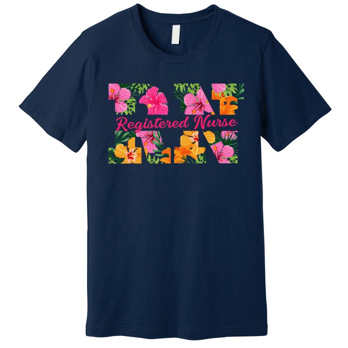 Rn Aloha Nurse Tropical Flowers Summer Hawaii Rn Beach Vibe Premium T-Shirt