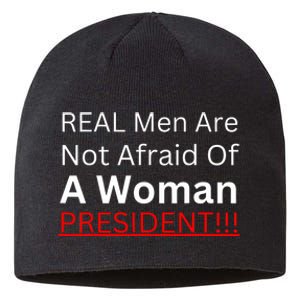 Real Are Not Afraid Of A Woman President Sustainable Beanie