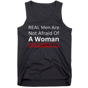 Real Are Not Afraid Of A Woman President Tank Top