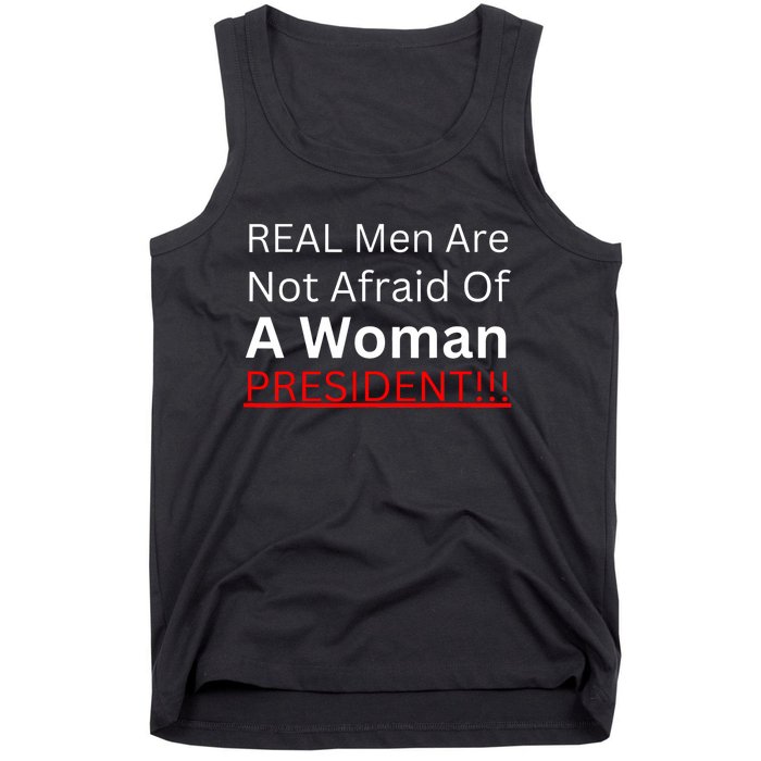 Real Are Not Afraid Of A Woman President Tank Top