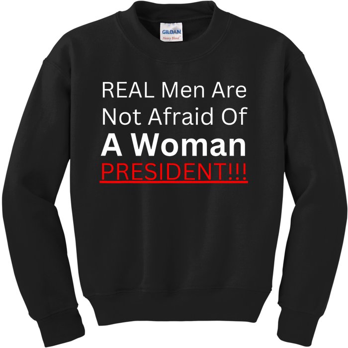 Real Are Not Afraid Of A Woman President Kids Sweatshirt