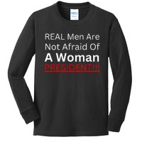 Real Are Not Afraid Of A Woman President Kids Long Sleeve Shirt