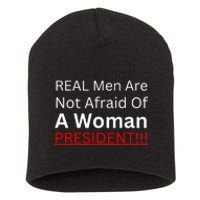 Real Are Not Afraid Of A Woman President Short Acrylic Beanie