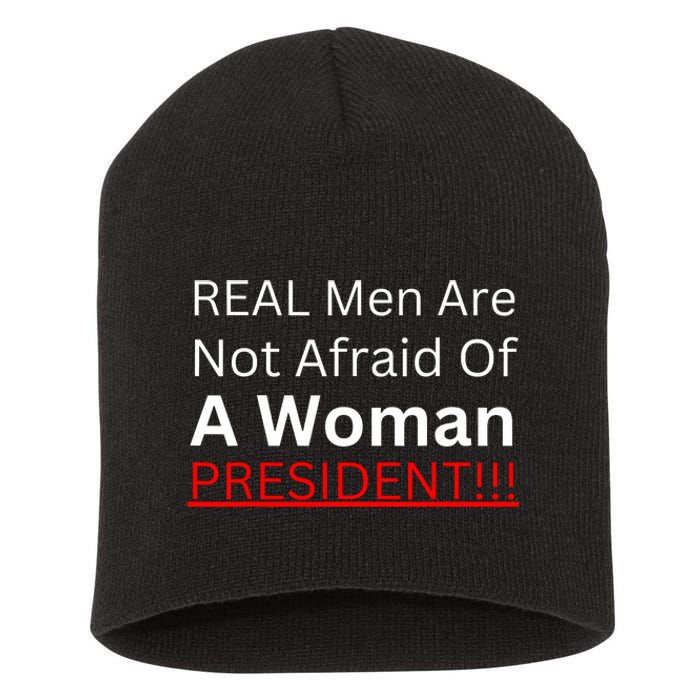 Real Are Not Afraid Of A Woman President Short Acrylic Beanie