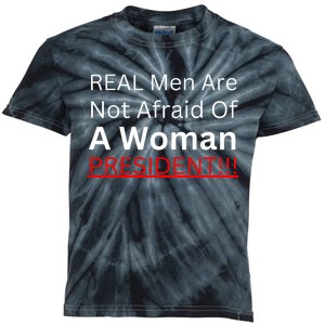 Real Are Not Afraid Of A Woman President Kids Tie-Dye T-Shirt