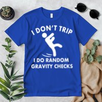 Random Gravity Checks Funny Premium T-Shirt