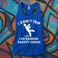 Random Gravity Checks Funny Womens Tank Top