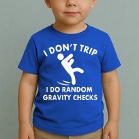 Random Gravity Checks Funny Toddler T-Shirt