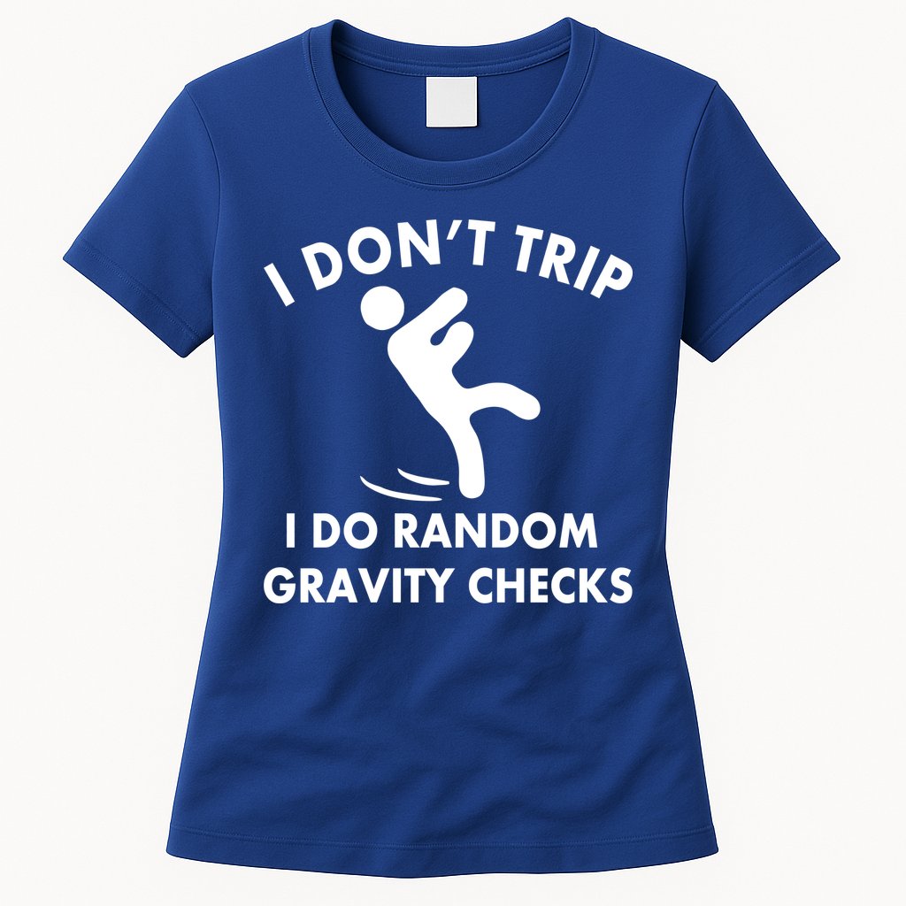 Random Gravity Checks Funny Womens T-Shirt