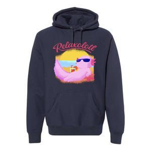 Relaxolotl Axolotl On Vacation Summer Beach Fun In The Sun Premium Hoodie