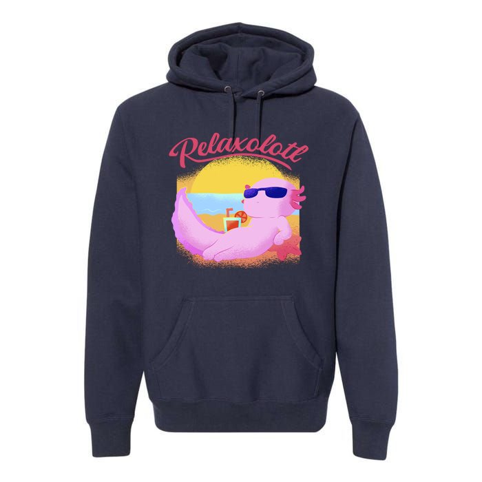 Relaxolotl Axolotl On Vacation Summer Beach Fun In The Sun Premium Hoodie