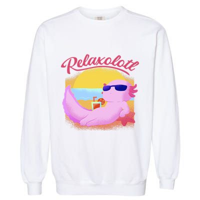 Relaxolotl Axolotl On Vacation Summer Beach Fun In The Sun Garment-Dyed Sweatshirt