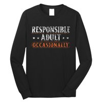 Responsible Adult Occasionally Puberty Responsible Long Sleeve Shirt