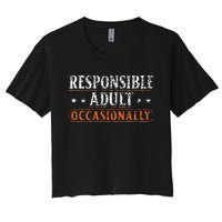 Responsible Adult Occasionally Puberty Responsible Women's Crop Top Tee